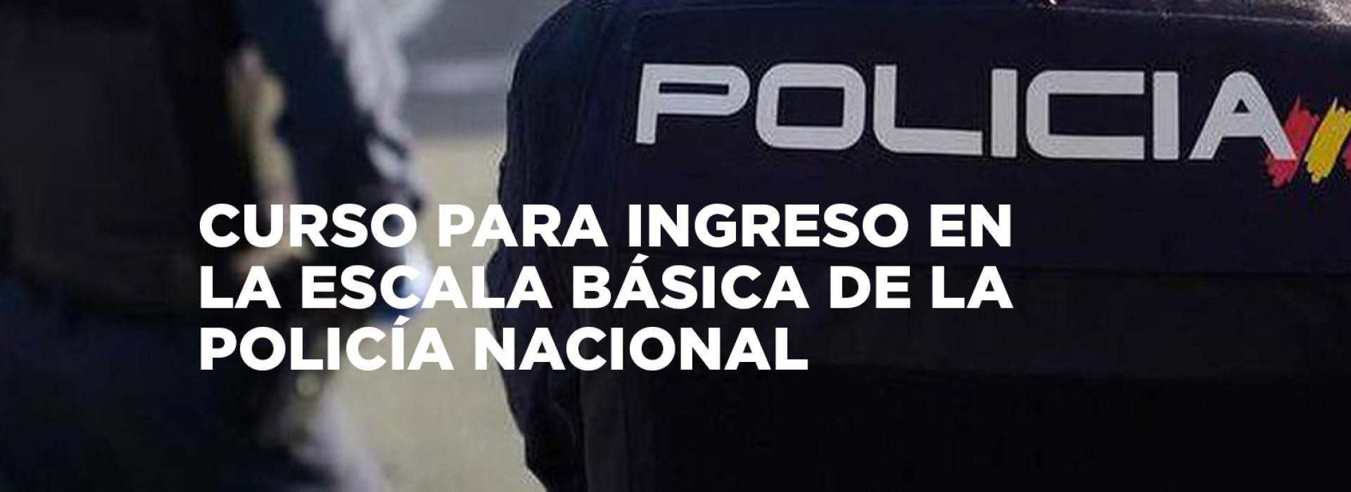 Curso para Ingreso en la Escala Básica de la Policía Nacional